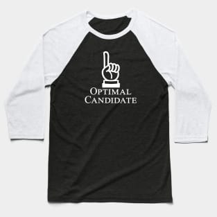 Optimal Candidate - white text pointing up Baseball T-Shirt